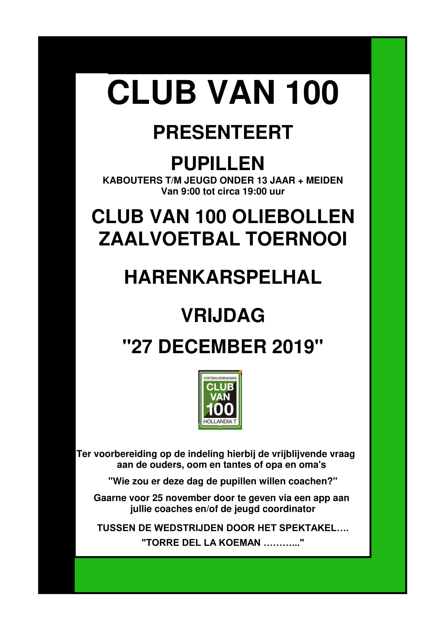 Club van 100 Oliebollentoernooi: kabouters t/m JO13 + MO13